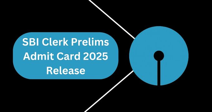 SBI Clerk Prelims Admit Card 2025 Release