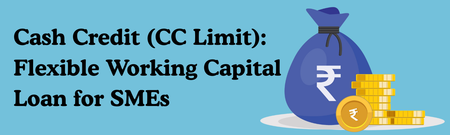 Cash Credit (CC Limit)